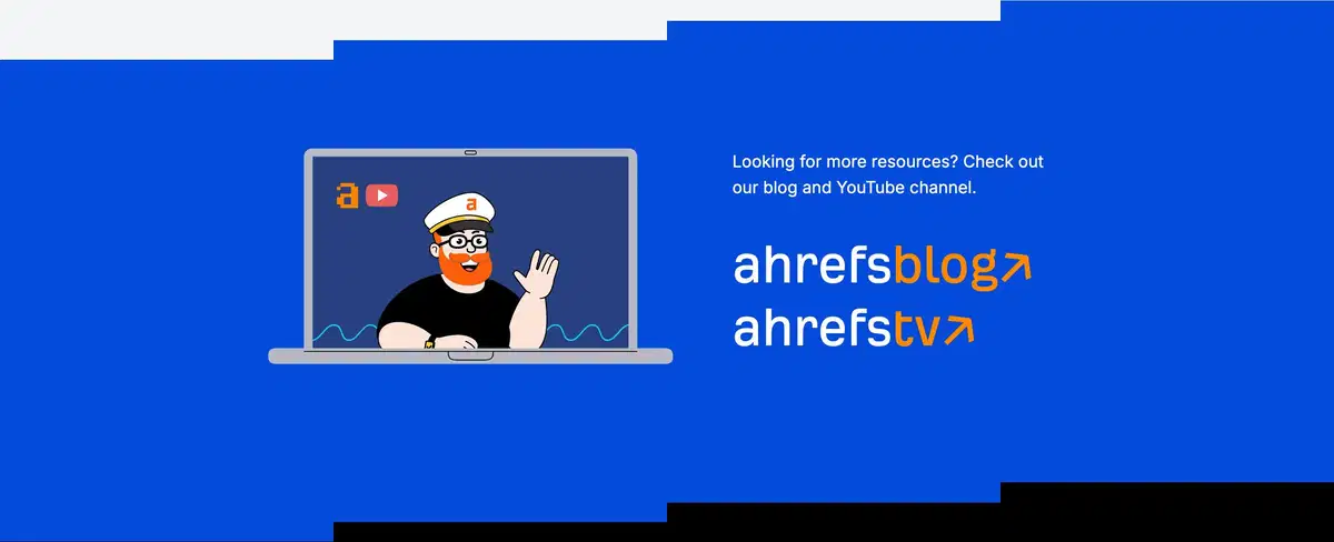 Ahref SEO Section CTA for More Resources